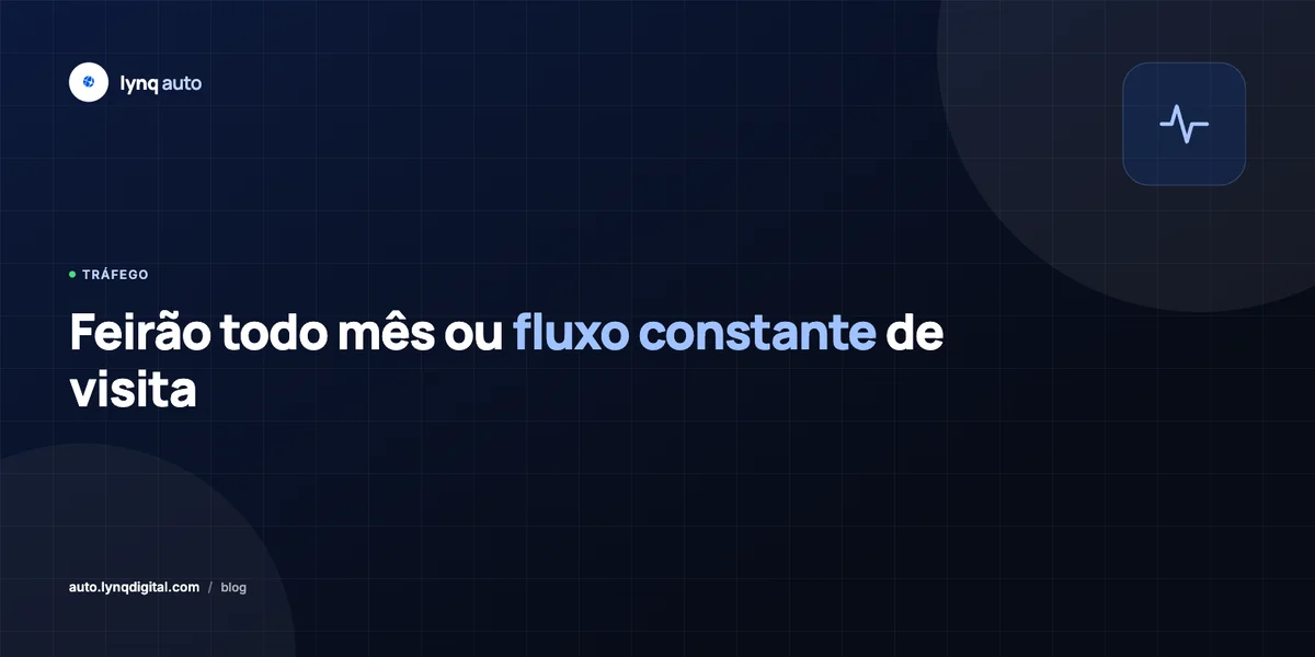 Feirão todo mês ou fluxo constante de visita